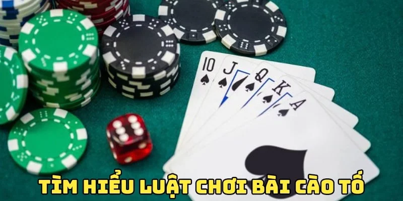 chi tiết luật chơi bài cào tố mà bạn không thể bỏ qua