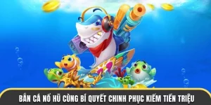 Bắn Cá Nổ Hũ WW88 Cùng Bí Quyết Chinh Phục Kiếm Tiền Triệu