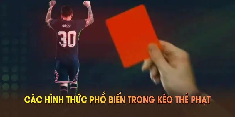 Các hình thức phổ biến trong kèo thẻ phạt chia sẻ từ WW88
