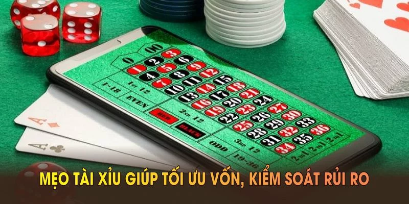 Mẹo tài xỉu giúp tối ưu vốn và kiểm soát rủi ro Mẹo tài xỉu giúp tối ưu vốn và kiểm soát rủi ro