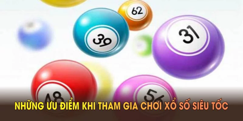 Những ưu điểm khi tham gia chơi xổ số siêu tốc tại nhà cái WW88